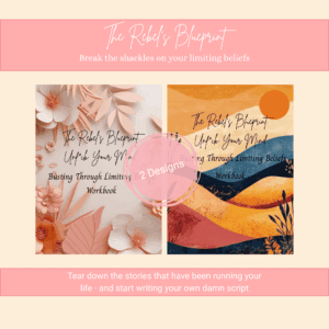 The Rebel’s Blueprint: Unf*ck Your Mind – Limiting Beliefs Workbook
